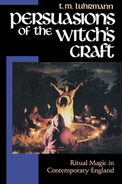 Persuasions of the Witch's Craft: Ritual Magic in Contemporary England / Edition 1