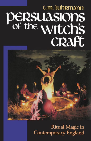 Persuasions of the Witch's Craft: Ritual Magic in Contemporary England / Edition 1