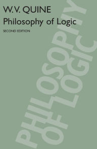 Title: Philosophy of Logic: Second Edition / Edition 2, Author: Willard Van Orman Quine