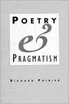 Title: Poetry and Pragmatism, Author: Richard Poirier