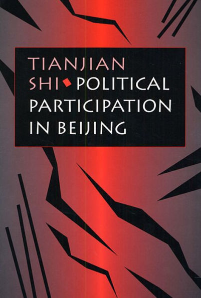 Political Participation in Beijing / Edition 1