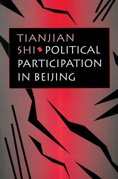 Political Participation in Beijing / Edition 1