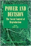 Power and Decision: The Social Control of Reproduction