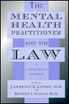 Title: The Mental Health Practitioner and the Law: A Comprehensive Handbook / Edition 1, Author: Lawrence E. Lifson M.D.