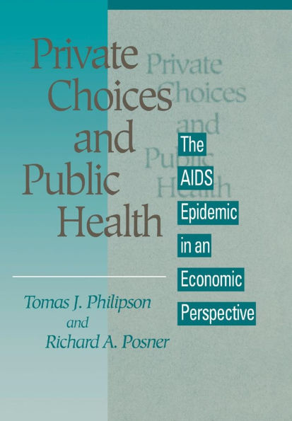 Private Choices and Public Health: The AIDS Epidemic in an Economic Perspective