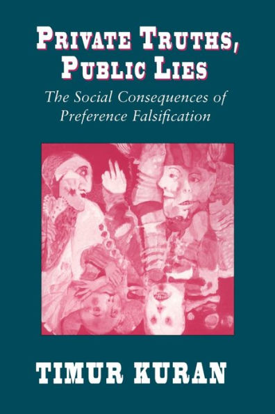 Private Truths, Public Lies: The Social Consequences of Preference Falsification / Edition 1