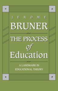 Title: The Process of Education: Revised Edition / Edition 2, Author: Jerome Bruner