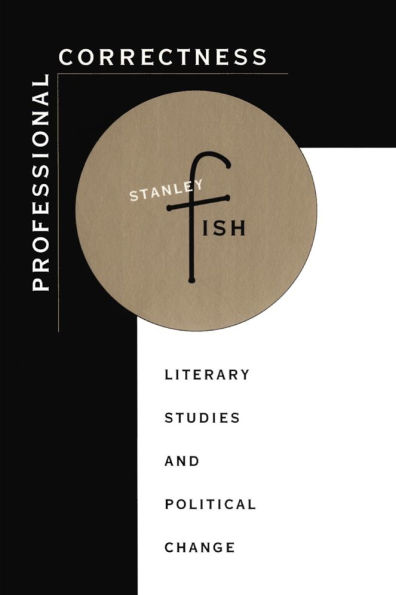 Professional Correctness: Literary Studies and Political Change