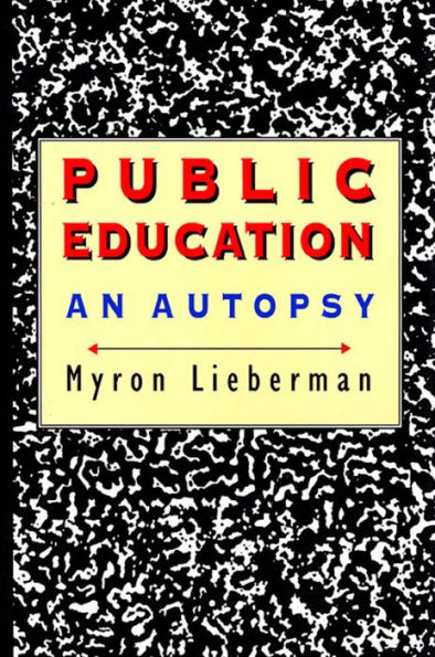 Public Education: An Autopsy / Edition 1