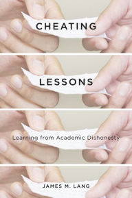 Title: Cheating Lessons: Learning from Academic Dishonesty, Author: James M. Lang