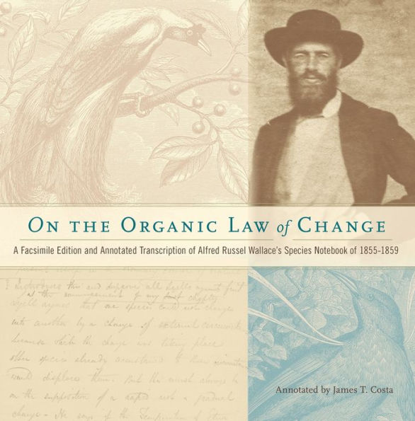 On the Organic Law of Change: A Facsimile Edition and Annotated Transcription of Alfred Russel Wallace's Species Notebook of 1855-1859
