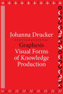 Graphesis: Visual Forms of Knowledge Production