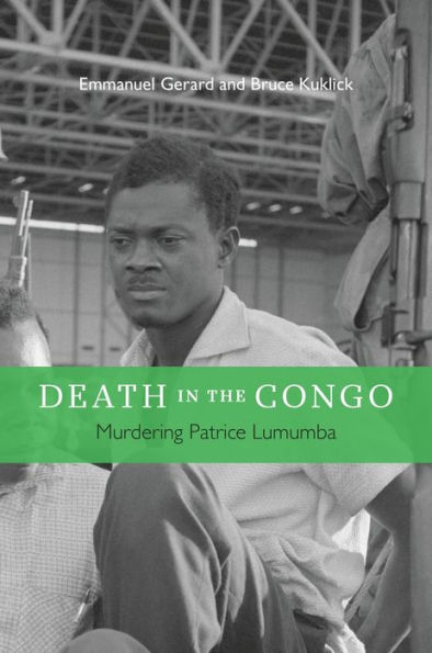 Death the Congo: Murdering Patrice Lumumba