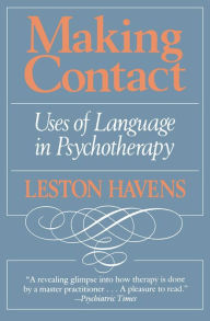 Title: Making Contact: Uses of Language in Psychotherapy, Author: Leston Havens