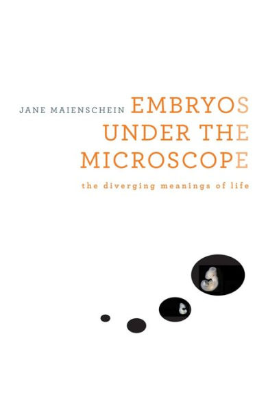 Embryos under The Microscope: Diverging Meanings of Life