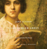 Title: Northanger Abbey: An Annotated Edition, Author: Jane Austen