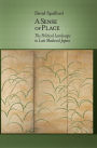 A Sense of Place: The Political Landscape in Late Medieval Japan