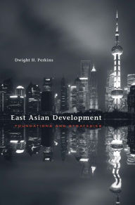 Title: East Asian Development: Foundations and Strategies, Author: Dwight H. Perkins
