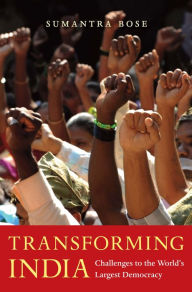 Title: Transforming India: Challenges to the World's Largest Democracy, Author: Sumantra Bose