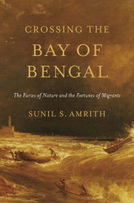 Title: Crossing the Bay of Bengal, Author: Sunil S. Amrith