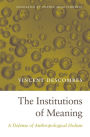 The Institutions of Meaning: A Defense of Anthropological Holism