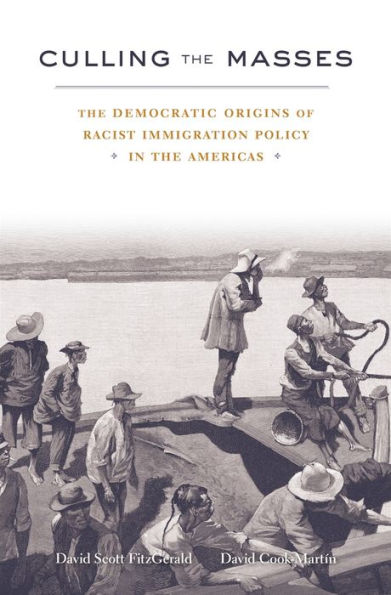 Culling the Masses: Democratic Origins of Racist Immigration Policy Americas