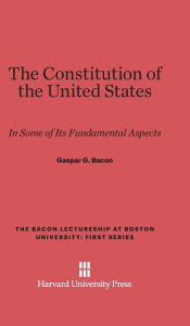 Title: The Constitution of the United States, Author: Gaspar G. Bacon