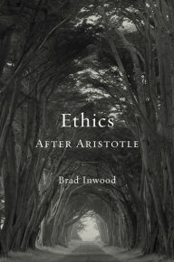 Title: Ethics After Aristotle, Author: Brad Inwood
