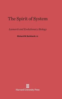The Spirit of System: Lamarck and Evolutionary Biology