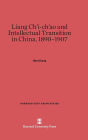 Liang Ch'i-ch'ao and Intellectual Transition in China, 1890-1907