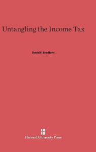 Title: Untangling the Income Tax, Author: David F. Bradford