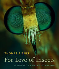 Title: For Love of Insects, Author: Thomas Eisner