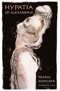 Title: Hypatia of Alexandria, Author: Maria Dzielska