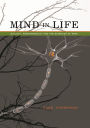 Mind in Life: Biology, Phenomenology, and the Sciences of Mind