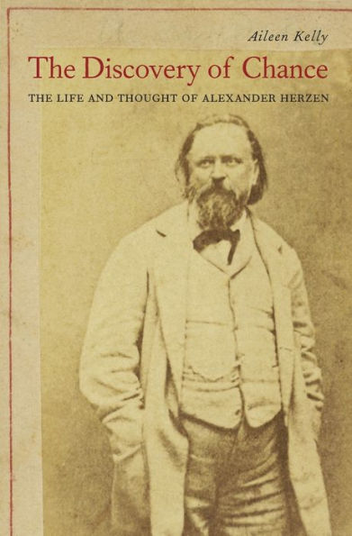 The Discovery of Chance: Life and Thought Alexander Herzen