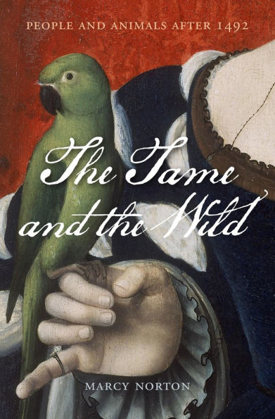the Tame and Wild: People Animals after 1492