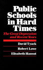 Public Schools in Hard Times: The Great Depression and Recent Years / Edition 1