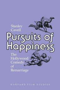 Free ebooks download in pdf Pursuits of Happiness: The Hollywood Comedy of Remarriage 9780674739062 by Stanley Cavell (English Edition)