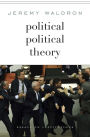 Political Political Theory: Essays on Institutions
