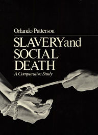 Title: Slavery and Social Death, Author: Orlando Patterson