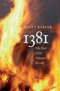 Title: 1381: The Year of the Peasants' Revolt, Author: Juliet Barker