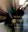 Making Space: How the Brain Knows Where Things Are