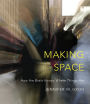 Making Space: How the Brain Knows Where Things Are