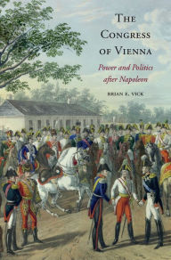 Title: The Congress of Vienna, Author: Brian E. Vick