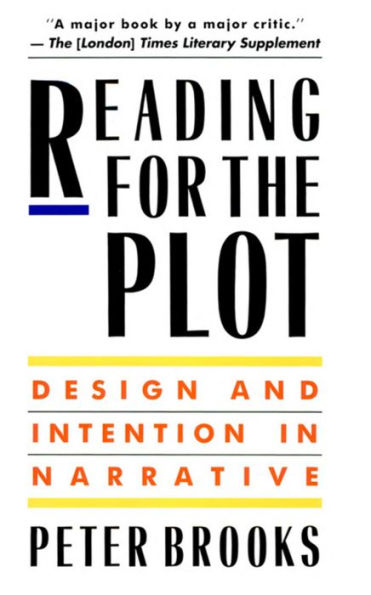 Reading for the Plot: Design and Intention in Narrative / Edition 1