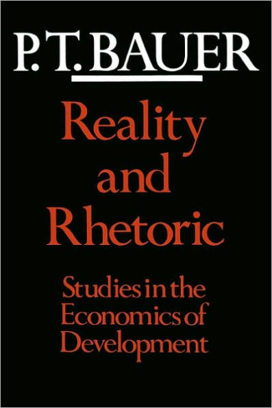 Reality and Rhetoric: Studies in the Economics of Development