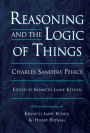 Reasoning and the Logic of Things: The Cambridge Conferences Lectures of 1898 / Edition 1