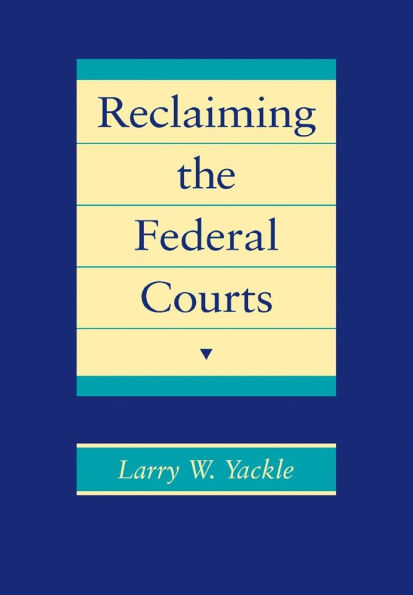 Reclaiming the Federal Courts