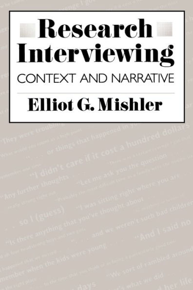 Research Interviewing: Context and Narrative / Edition 1