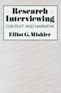 Research Interviewing: Context and Narrative